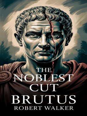cover image of The Noblest Cut--Brutus
